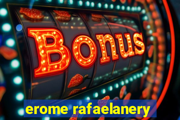 erome rafaelanery